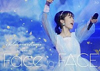 石原夏織「 石原夏織　１ｓｔ　ＬＩＶＥ　ＴＯＵＲ　Ｆａｃｅ　ｔｏ　ＦＡＣＥ」