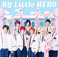 アルスマグナ「 Ｍｙ　Ｌｉｔｔｌｅ　ＨＥＲＯ」