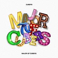 ＣＵＢＥＲＳ「 ＭＡＪＯＲ　ＯＦ　ＣＵＢＥＲＳ」