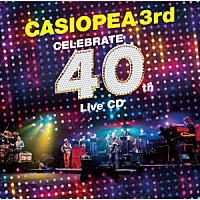 ＣＡＳＩＯＰＥＡ　３ｒｄ「 ＣＥＬＥＢＲＡＴＥ　４０ｔｈ　Ｌｉｖｅ　ＣＤ」