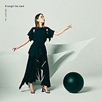 安田レイ「 ｔｈｒｏｕｇｈ　ｔｈｅ　ｄａｒｋ」