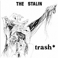 ＴＨＥ　ＳＴＡＬＩＮ「 ｔｒａｓｈ」