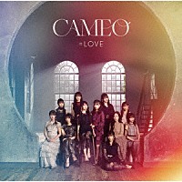 ＝ＬＯＶＥ「 ＣＡＭＥＯ」