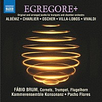 （クラシック）「 ＥＧＲＥＧＯＲＥ＋　コルネットと室内オーケストラのための編曲集」