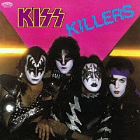 ＫＩＳＳ「 キッス・キラーズ」