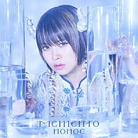 ｎｏｎｏｃ「 Ｍｅｍｅｎｔｏ」