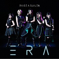 ＲＡＩＳＥ　Ａ　ＳＵＩＬＥＮ「 ＥＲＡ」