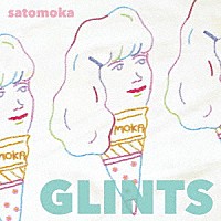 さとうもか「 ＧＬＩＮＴＳ」