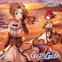 （ゲーム・ミュージック）「 ＴＨＥ　ＩＤＯＬＭ＠ＳＴＥＲ　ＣＩＮＤＥＲＥＬＬＡ　ＧＩＲＬＳ　ＳＴＡＲＬＩＧＨＴ　ＭＡＳＴＥＲ　ｆｏｒ　ｔｈｅ　ＮＥＸＴ！　０７　Ｇａｚｅ　ａｎｄ　Ｇａｚｅ」