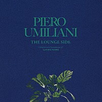 ＰＩＥＲＯ　ＵＭＩＬＩＡＮＩ「 ＴＨＥ　ＬＯＵＮＧＥ　ＳＩＤＥ」