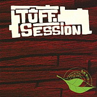 ＴＵＦＦ　ＳＥＳＳＩＯＮ「 ＴＵＦＦ　ＳＥＳＳＩＯＮ」