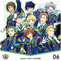 ＴＨＥ　ＩＤＯＬＭ＠ＳＴＥＲ　ＳｉｄｅＭ「 ＴＨＥ　ＩＤＯＬＭ＠ＳＴＥＲ　ＳｉｄｅＭ　５ｔｈ　ＡＮＮＩＶＥＲＳＡＲＹ　ＤＩＳＣ　０６　Ｊｕｐｉｔｅｒ＆Ｂｅｉｔ＆ＴＨＥ　虎牙道」