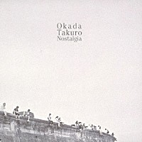 Ｏｋａｄａ　Ｔａｋｕｒｏ「 Ｎｏｓｔａｌｇｉａ」