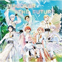 ＩＤＯＬｉＳＨ７「 ＤｉＳＣＯＶＥＲ　ＴＨＥ　ＦＵＴＵＲＥ」