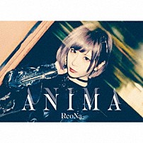 ＲｅｏＮａ 「ＡＮＩＭＡ」