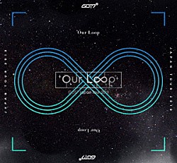 ＧＯＴ７「ＧＯＴ７　Ｊａｐａｎ　Ｔｏｕｒ　２０１９　“Ｏｕｒ　Ｌｏｏｐ”」