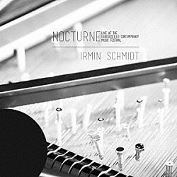 Ｉｒｍｉｎ　Ｓｃｈｍｉｄｔ「Ｎｏｃｔｕｒｎｅ　（ｌｉｖｅ　ａｔ　Ｈｕｄｄｅｒｓｆｉｅｌｄ　Ｃｏｎｔｅｍｐｏｒａｒｙ　Ｍｕｓｉｃ　Ｆｅｓｔｉｖａｌ）」