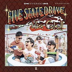 ＦＩＶＥ　ＳＴＡＴＥ　ＤＲＩＶＥ「Ｎｉｃｅ　Ｃｏｋｅ！！」