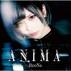 ＲｅｏＮａ「ＡＮＩＭＡ」