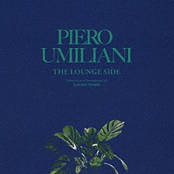 ＰＩＥＲＯ　ＵＭＩＬＩＡＮＩ「ＴＨＥ　ＬＯＵＮＧＥ　ＳＩＤＥ」