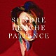 Ｓｏｎｄｒｅ　Ｌｅｒｃｈｅ「Ｐａｔｉｅｎｃｅ」