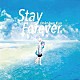 Ｕｎｋｎｏｗｎ　Ｋｕｎ「Ｓｔａｙ　Ｆｏｒｅｖｅｒ」