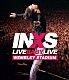 ＩＮＸＳ「ライヴ・ベイビー・ライヴ」