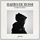 ＨＡＩＩＲＯ　ＤＥ　ＲＯＳＳＩ「ＨＡＩＩＲＯ　ＤＥ　ＲＯＳＳＩ」