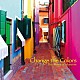 Ｔｈｅ　Ｎｏｔｅｓ　ｏｆ　Ｍｕｓｅｕｍ「Ｃｈａｎｇｅ　ｔｈｅ　Ｃｏｌｏｒｓ」