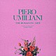 ＰＩＥＲＯ　ＵＭＩＬＩＡＮＩ「ＴＨＥ　ＲＯＭＡＮＴＩＣ　ＳＩＤＥ」