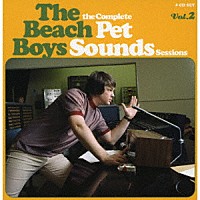 Ｔｈｅ　Ｂｅａｃｈ　Ｂｏｙｓ「 ｔｈｅ　Ｃｏｍｐｌｅｔｅ　Ｐｅｔ　Ｓｏｕｎｄｓ　Ｓｅｓｓｉｏｎｓ　Ｖｏｌ．２」