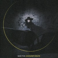 ＢＵＣＫ－ＴＩＣＫ「 ＭＯＯＮＬＩＧＨＴ　ＥＳＣＡＰＥ」