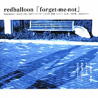 ｒｅｄｂａｌｌｏｏｎ「 ｆｏｒｇｅｔ－ｍｅ－ｎｏｔ」