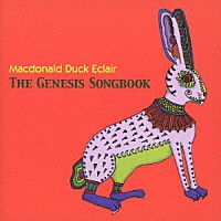 Ｍａｃｄｏｎａｌｄ　Ｄｕｃｋ　Ｅｃｌａｉｒ「 ＴＨＥ　ＧＥＮＥＳＩＳ　ＳＯＮＧＢＯＯＫ」