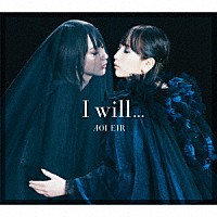 藍井エイル「 Ｉ　ｗｉｌｌ．．．」