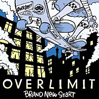 ＯＶＥＲ　ＬＩＭＩＴ「 ＢＲＡＮＤ　ＮＥＷ　ＳＴＡＲＴ」