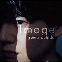 内田雄馬「 Ｉｍａｇｅ」