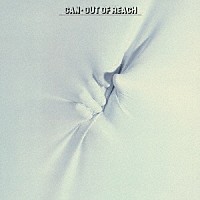 ＣＡＮ「 Ｏｕｔ　Ｏｆ　Ｒｅａｃｈ」