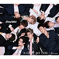 Ｓｎｏｗ　Ｍａｎ「 ＫＩＳＳＩＮ’　ＭＹ　ＬＩＰＳ／Ｓｔｏｒｉｅｓ」