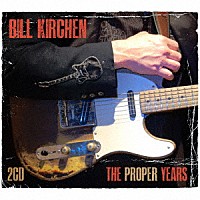 ＢＩＬＬ　ＫＩＲＣＨＥＮ「 ＴＨＥ　ＰＲＯＰＥＲ　ＹＥＡＲＳ」