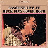 ＧＡＳＯＬＩＮＥ「 ＧＡＳＯＬＩＮＥ　ＬＩＶＥ　ＡＴ　ＨＵＣＫ　ＦＩＮＮ　ＣＯＶＥＲ　ＲＯＣＫ」