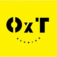 ＯｘＴ「 ＲＥＵＮＩＯＮ」