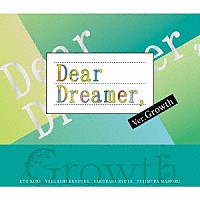 Ｇｒｏｗｔｈ「 『Ｄｅａｒ　Ｄｒｅａｍｅｒ，』　ｖｅｒ．Ｇｒｏｗｔｈ」