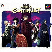 Ａ．Ｂ．Ｃ－Ｚ「 ＣＯＮＴＩＮＵＥ？」