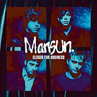 ＭＡＮＳＵＮ「 ＣＬＯＳＥＤ　ＦＯＲ　ＢＵＳＩＮＥＳＳ」