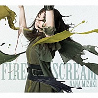 水樹奈々「 ＦＩＲＥ　ＳＣＲＥＡＭ／Ｎｏ　Ｒａｉｎ，Ｎｏ　Ｒａｉｎｂｏｗ」