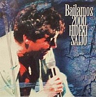 西城秀樹「 Ｂａｉｌａｍｏｓ　２０００」