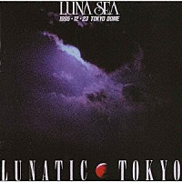 ＬＵＮＡ　ＳＥＡ「 ＬＵＮＡＴＩＣ　ＴＯＫＹＯ」