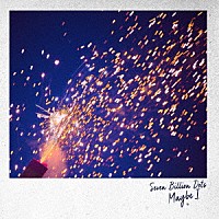 Ｓｅｖｅｎ　Ｂｉｌｌｉｏｎ　Ｄｏｔｓ「 Ｍａｙｂｅ　Ｉ」