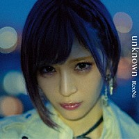 ＲｅｏＮａ「 ｕｎｋｎｏｗｎ」